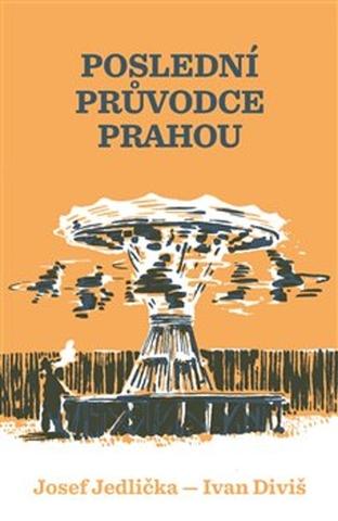 Kniha: Poslední průvodce Prahou - Ivan Diviš