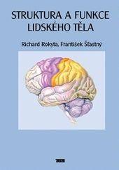 Kniha: Struktura a funkce lidského těla - Richard Rokyta; František Šťastný