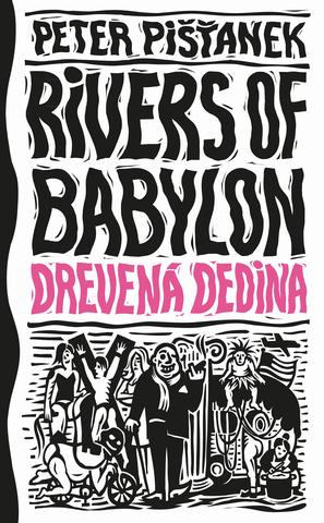 Kniha: Drevená dedina - Rivers of Babylon 2 - Peter Pišťanek