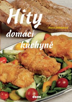 Kniha: Hity domácí kuchyně - 1. vydanie - Alena Doležalová