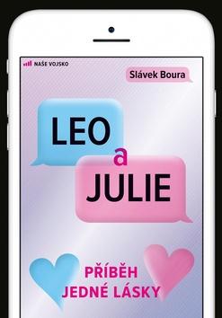 Kniha: Leo a Julie - Příběh jedné lásky - Slávek Boura