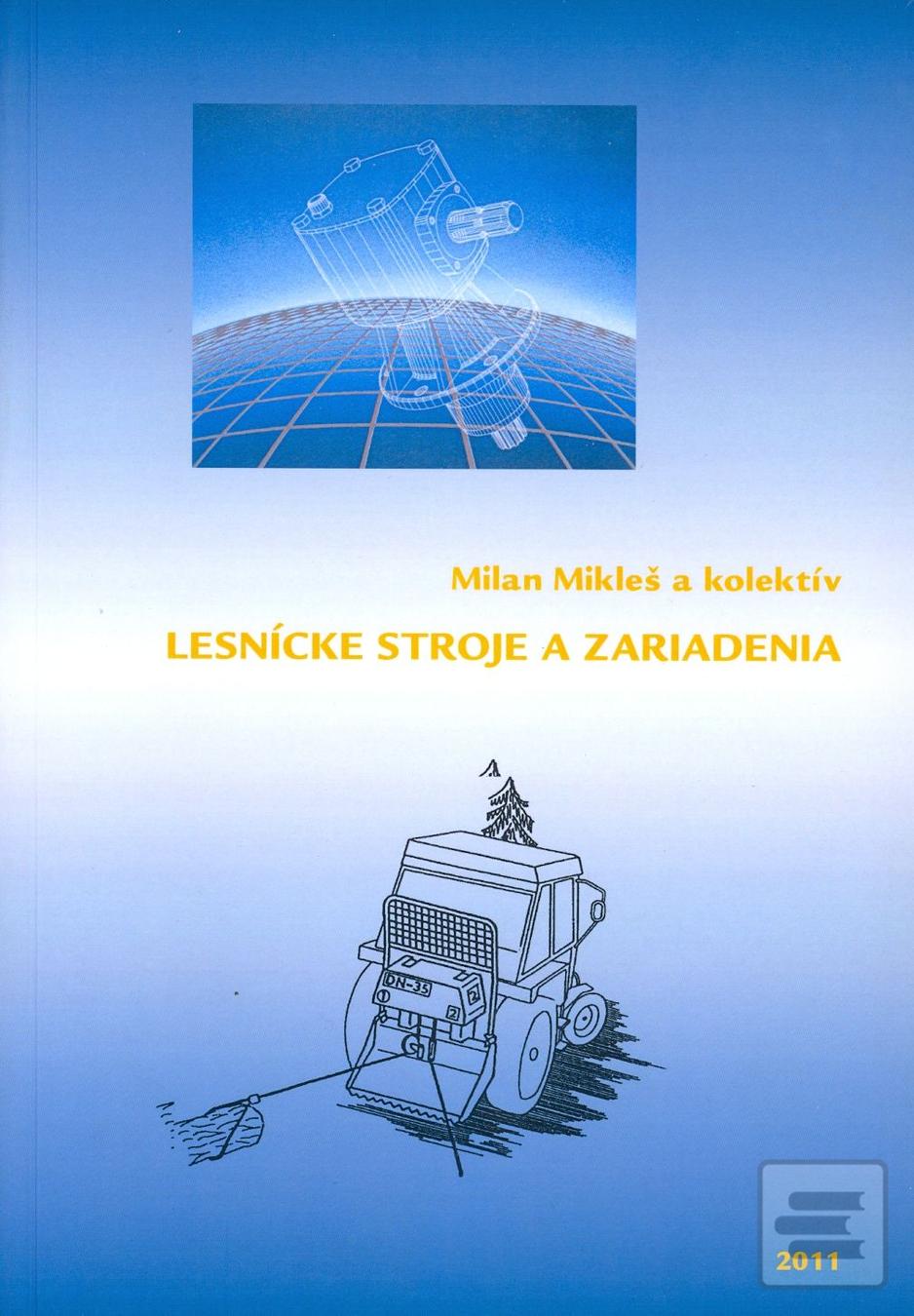 Lesnícke stroje a zariad… (Zdenko Tkáč a kol.)