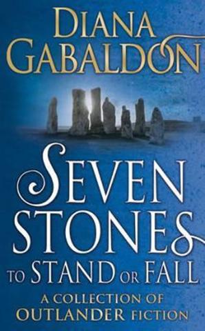 Kniha: Seven Stones to Stand or Fall : A Collection of Outlander Short Stories - 1. vydanie - Diana Gabaldon