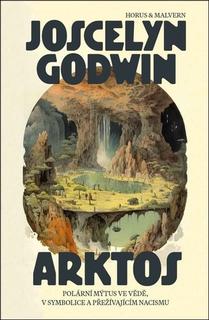 Kniha: Arktos - Polární mýtus ve vědě, v symbolice a v přežívajícím nacismu - Joscelyn Godwin