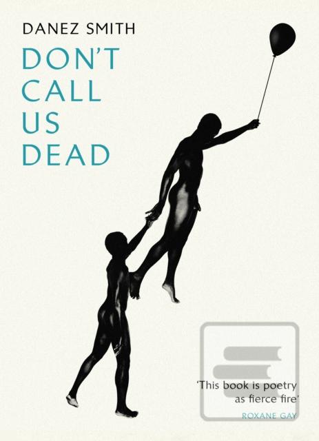 Don't Call Us Dead (Danez (Author) Smith)