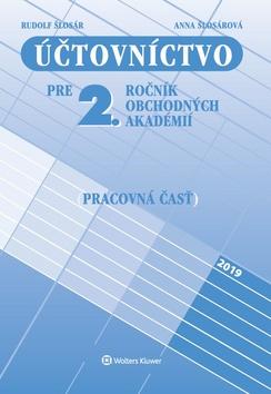 Kniha: Účtovníctvo pre 2. ročník obchodných akadémií - Pracovná časť - Anna Šlosárová, Rudolf Šlosár