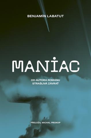 Kniha: Maniac - 1. vydanie - Benjamin Labatut