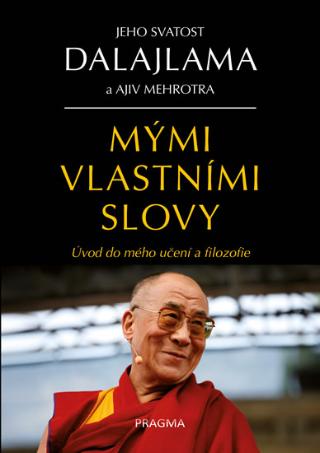 Kniha: Mými vlastními slovy - 2.vydání - Uvedení do mého učení a filozofie - 2. vydanie - Jeho Svätosť XIV. Dalajlama
