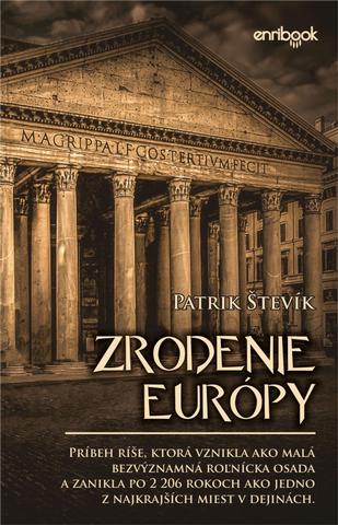 Kniha: Zrodenie Európy - 1. vydanie - Patrik Števík