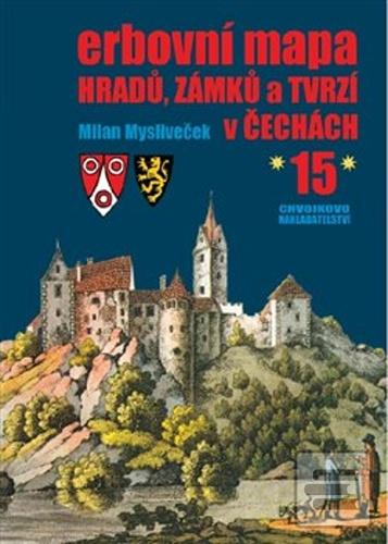 Kniha: Erbovní mapa hradů, zámků a tvrzí v Čechách 15 - Milan Mysliveček