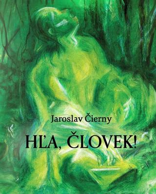 Kniha: Hľa, človek! - 1. vydanie - Jaroslav Čierny