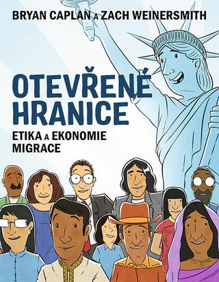 Kniha: Otevřené hranice - Etika a ekonomie migrace - 1. vydanie - Bryan Caplan