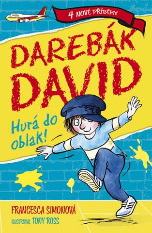 Kniha: Darebák David hurá do oblak! - 1. vydanie - Francesca Simon