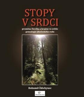 Kniha: Stopy v srdci - Bohumil Ždichynec