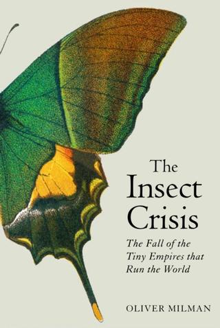 Kniha: The Insect Crisis - Oliver (author) Milman