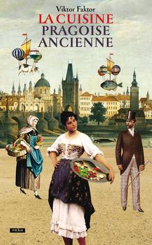 Kniha: La Cuisine pragoise ancienne - Staropražská kuchařka - 1. vydanie - Viktor Faktor