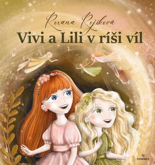 Kniha: Vivi a Lili v ríši víl - 1. vydanie - Roxana Rojíková