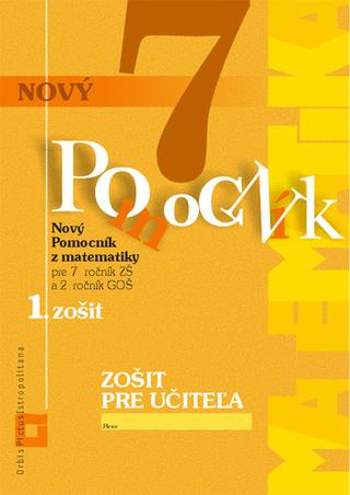 Kniha : Zošit pre učiteľa – Nový pomocník z matematiky 7 – 1.časť - Pre 7. ročník ZŠ a 2. ročník GOŠ