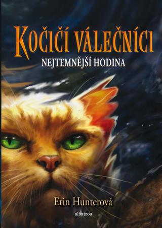 Kniha: Kočičí válečníci (6) - Nejtemnější hodina - 1. vydanie - Erin Hunterová
