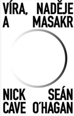 Kniha: Víra, naděje a masakr - Nick Cave