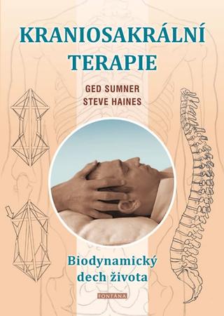 Kniha: Kraniosakrální terapie - Biodynamický dech života - 1. vydanie - Ged Sumner; Steve Haines
