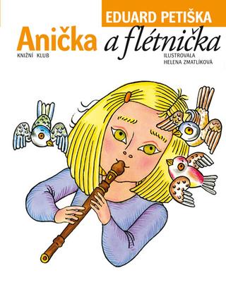 Kniha: Anička a flétnička - 3. vydanie - Eduard Petiška