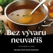 Kniha: Bez vývaru neuvaříš - Filip Sajler; Martin Staněk; Ondřej Kubů