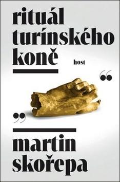 Kniha: Rituál Turínského koně - 1. vydanie - Martin Skořepa