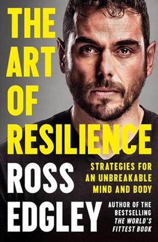 Kniha: The Art of Resilience : Strategies for an Unbreakable Mind and Body - 1. vydanie - Ross Edgley