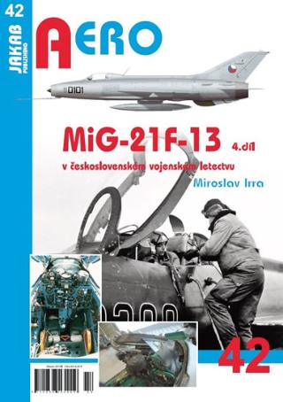 Kniha: MiG-21F-13 v československém vojenském letectvu 4. díl - 1. vydanie - Miroslav Irra