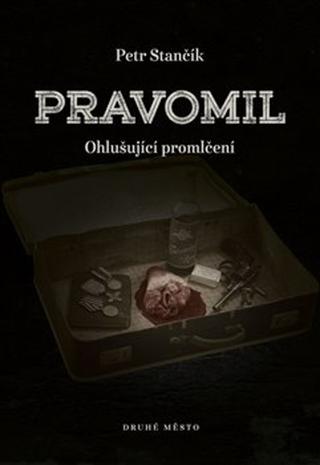 Kniha: Pravomil - Petr Stančík