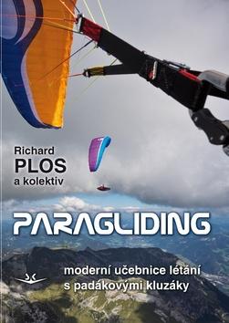 Kniha: Paragliding - moderní učebnice létání s padákovými kluzáky - Richard Plos