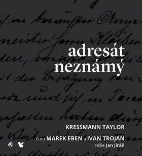 Médium CD: Adresát neznámý - Taylor Kressmann; Marek Eben; Ivan Trojan