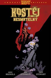 Kniha: Kostěj Nesmrtelný - Mike Mignola