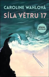 Kniha: Síla větru 17 - 1. vydanie - Caroline Wahlová