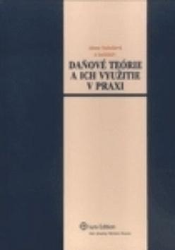 Kniha: Daňové teórie a ich využitie v praxi - Alena Zubaľová