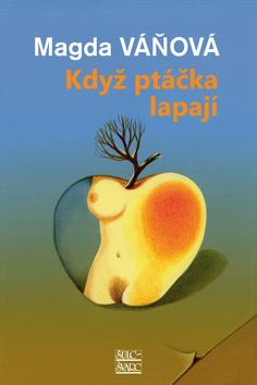 Kniha: Když ptáčka lapají - 5. vydanie - Magda Váňová