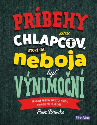 Kniha: Príbehy pre chlapcov, ktorí sa neboja byť výnimoční - Ben Brooks