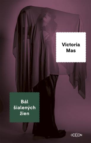 Kniha: Bál šialených žien - 1. vydanie - Victoria Mas