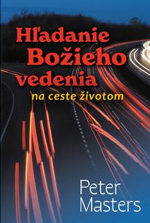 Kniha: Hľadanie Božieho vedenia na ceste životom - Peter Masters