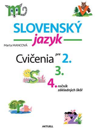 Kniha: Slovenský jazyk, cvičenia pre 2., 3. a 4. ročník základných škôl - 1. vydanie - Marta Mancová