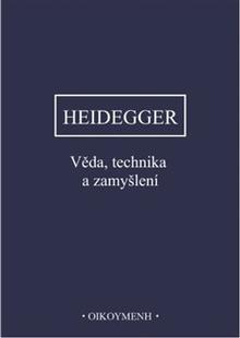 Kniha: Věda, technika a zamyšlení - Martin Heidegger