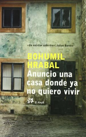 Kniha: Anuncio una casa donde ya no quiero vivir - 1. vydanie - Bohumil Hrabal