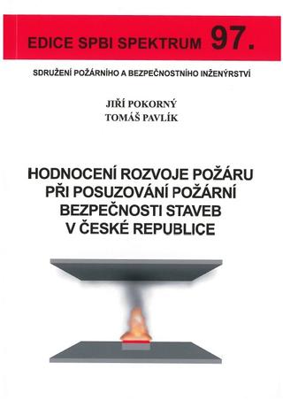 Kniha: Hodnocení rozvoje požáru při posuzování požární bezpečnosti staveb v České republice - Edice spbi spektrum 97. - Jiří Pokorný