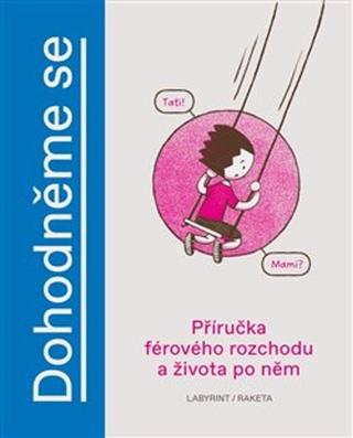 Kniha: Dohodněme se - Příručka férového rozchodu a života po něm - Jana H. Hoffstädter; Ida Želinská
