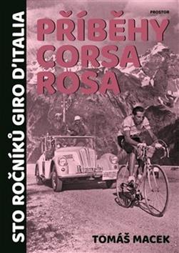 Kniha: Příběhy Corsa rosa - Sto ročníků Giro d'Italia - Tomáš Macek