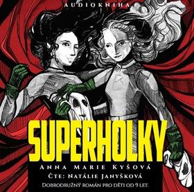 Médium CD: Superholky - 1. vydanie - Anna Marie Kyšová; Natálie Janyšková
