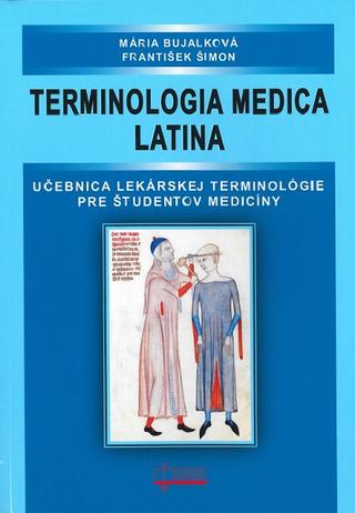 Kniha: Terminologia medica latina - Učebnica lekárskej terminológie pre študentov medicíny - Mária Bujalková