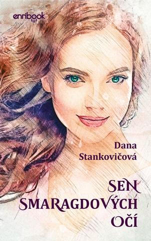 Kniha: Sen smaragdových očí - 1. vydanie - Dana Stankovičová