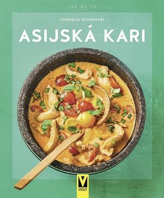 Kniha: Asijská kari - 1. vydanie - Cornelia Schinharlová, Sebastian Dickhaut